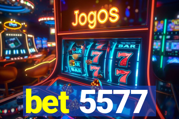 bet 5577