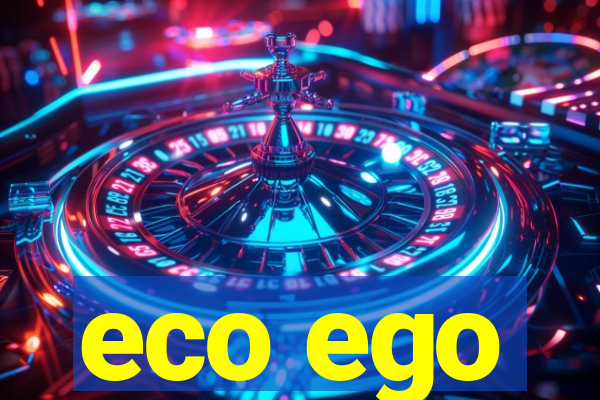 eco ego