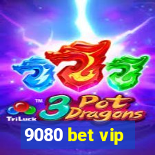 9080 bet vip