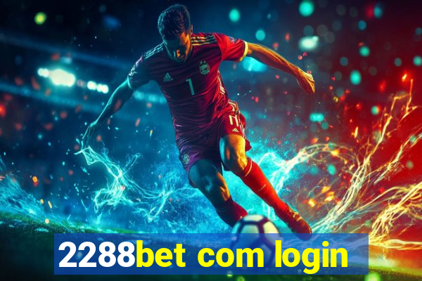 2288bet com login