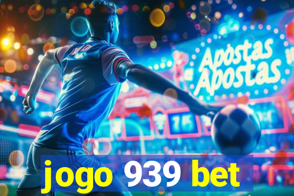 jogo 939 bet