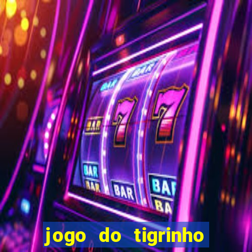 jogo do tigrinho de r$ 1