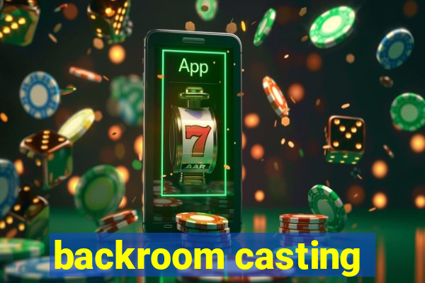 backroom casting