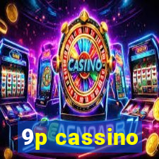 9p cassino