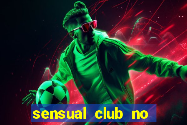 sensual club no esporte interativo