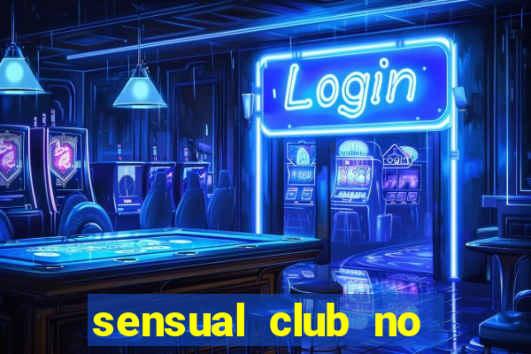 sensual club no esporte interativo