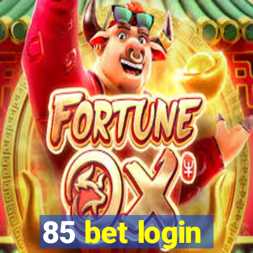 85 bet login