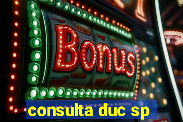 consulta duc sp