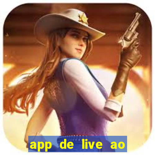 app de live ao vivo 18