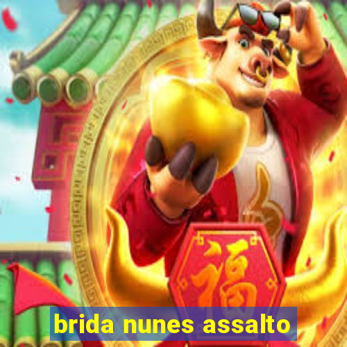 brida nunes assalto