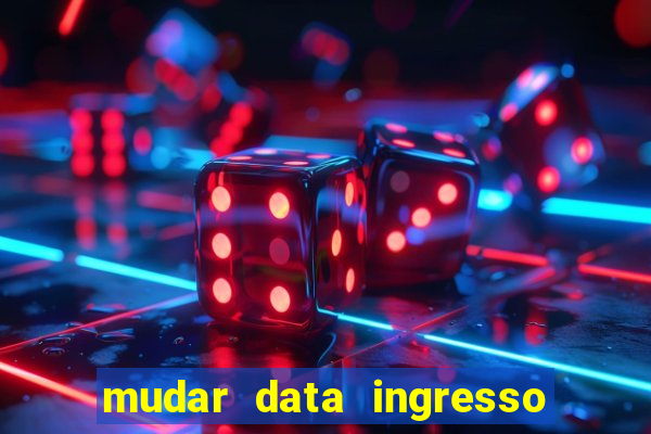 mudar data ingresso beto carrero