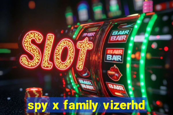 spy x family vizerhd