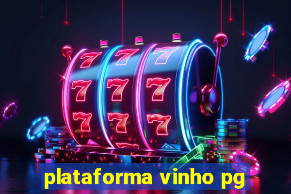 plataforma vinho pg