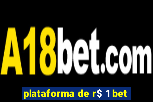 plataforma de r$ 1 bet