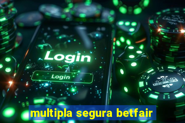 multipla segura betfair