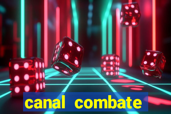 canal combate multicanais ao vivo