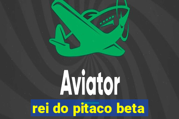 rei do pitaco beta