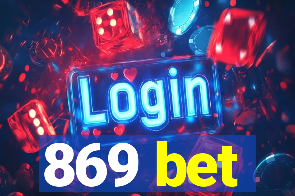 869 bet