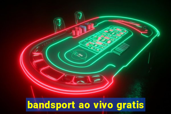 bandsport ao vivo gratis