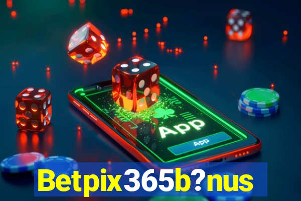 Betpix365b?nus