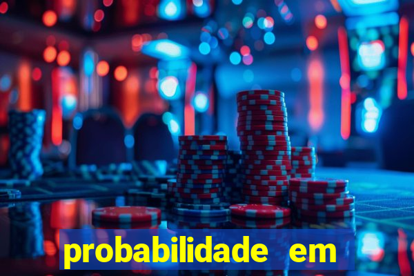 probabilidade em jogos de azar