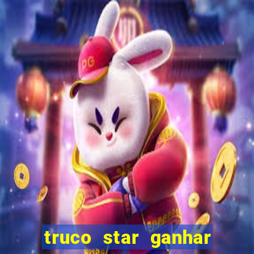 truco star ganhar dinheiro pix