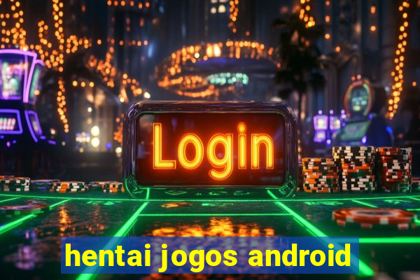 hentai jogos android