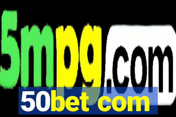 50bet com