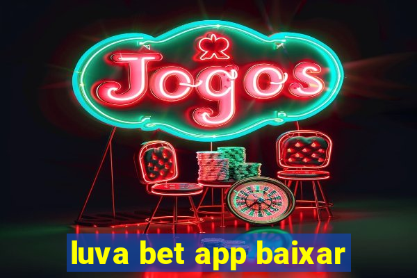 luva bet app baixar