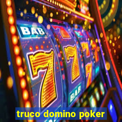 truco domino poker