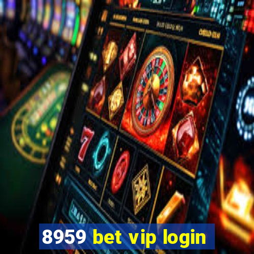 8959 bet vip login