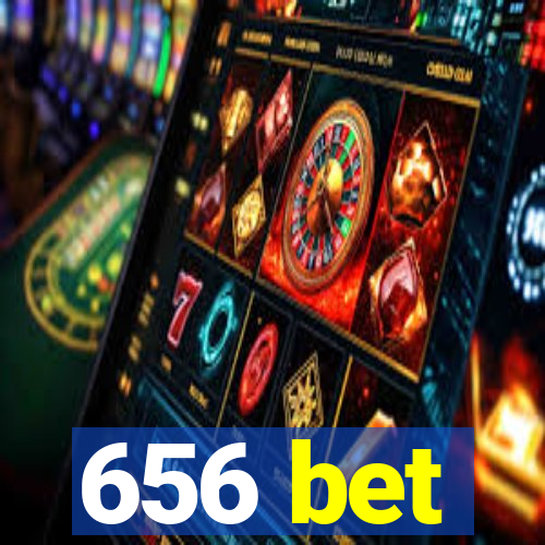 656 bet