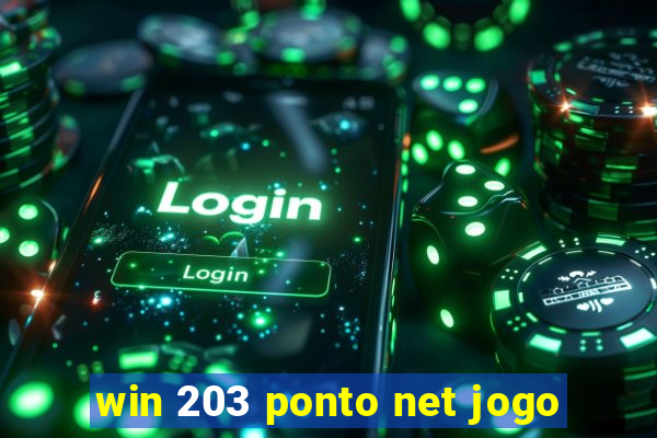 win 203 ponto net jogo