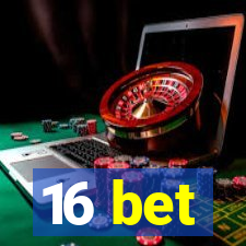 16 bet