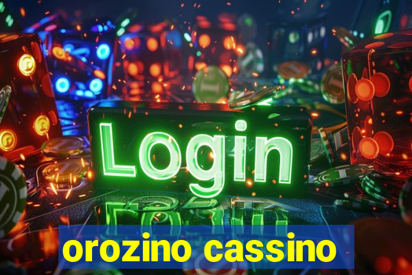 orozino cassino