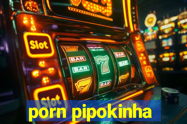 porn pipokinha