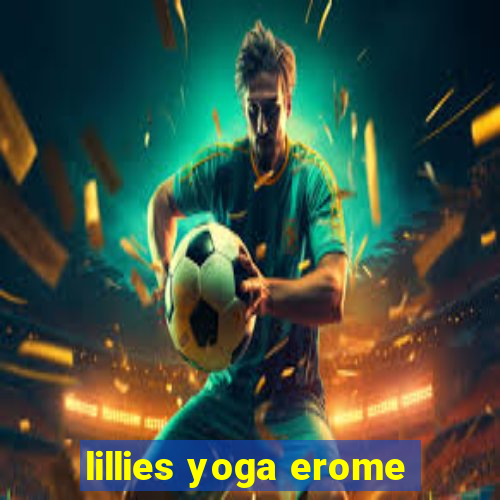 lillies yoga erome