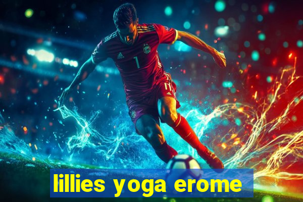 lillies yoga erome