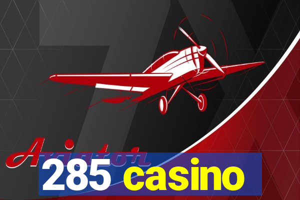 285 casino