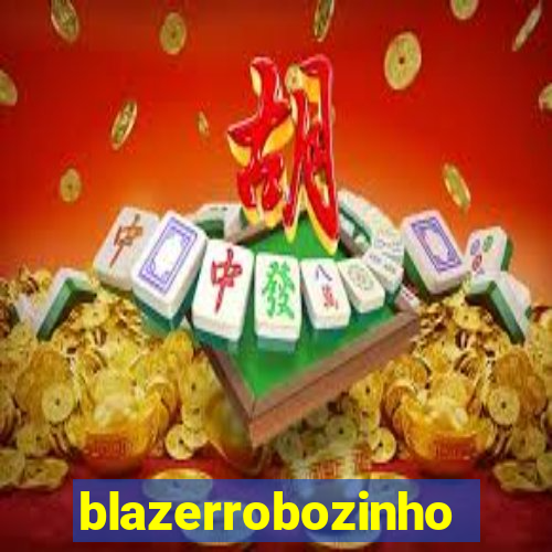 blazerrobozinho