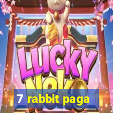 7 rabbit paga