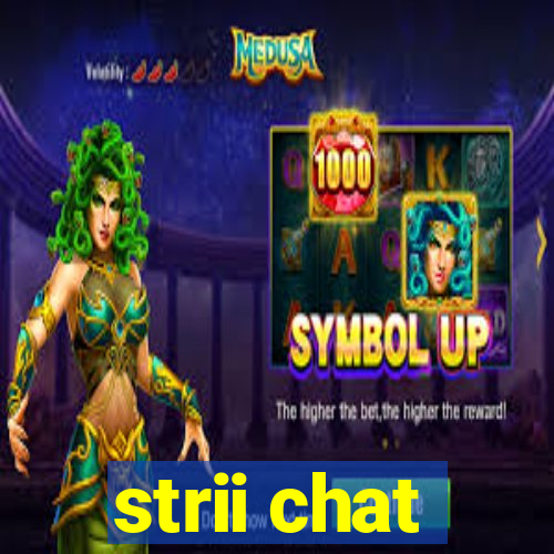 strii chat