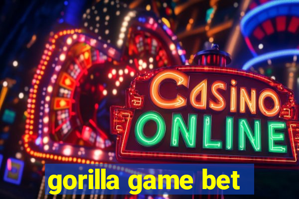 gorilla game bet