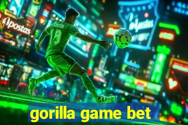 gorilla game bet