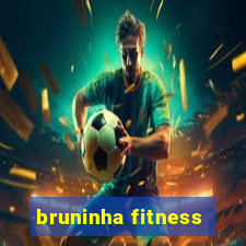 bruninha fitness