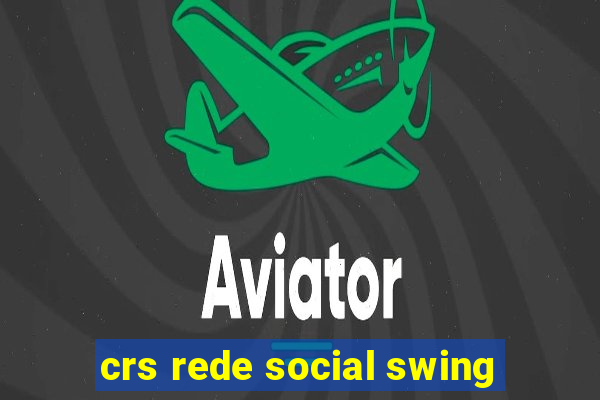 crs rede social swing