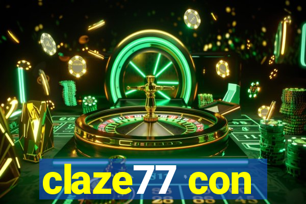 claze77 con