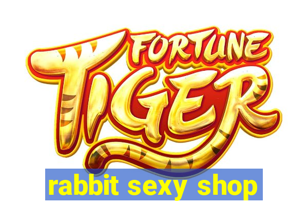 rabbit sexy shop