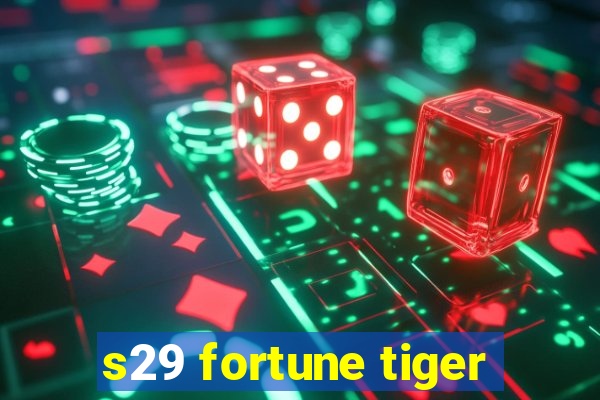 s29 fortune tiger