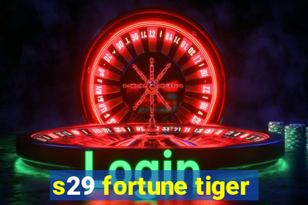 s29 fortune tiger